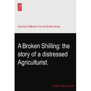  A Broken Shilling the story of a distressed Agriculturist 
