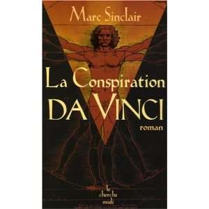 La conspiration Da Vinci Marc Sinclair 9782749104188  
