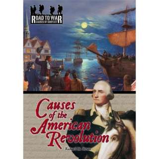  Causes of the American Revolution (The Road to War Causes 