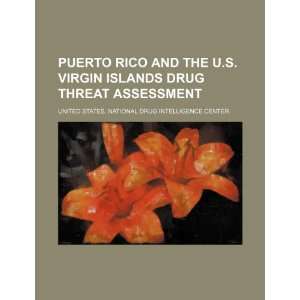  Puerto Rico and the U.S. Virgin Islands drug threat 