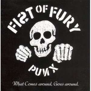  What Comes Around Goes Around Fist of Fury Music