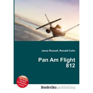  Pan Am Flight 812 Ronald Cohn Jesse Russell Books