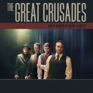  Whos Afraid of Being Lonely? The Great Crusades Music