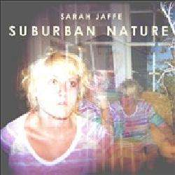 Sarah Jaffe   Suburban Nature [5/18]  