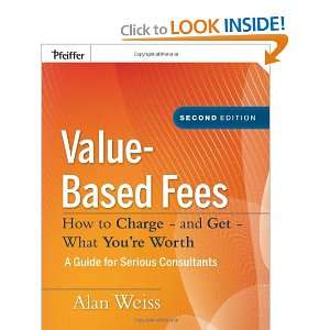 Fees How to Charge   and Get   What Youre Worth (Ultimate Consultant 