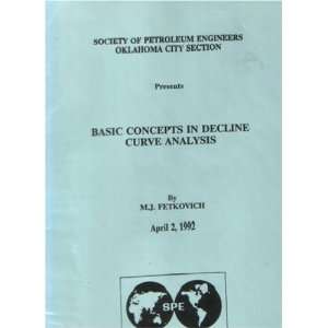  Concepts in Decline Curve Analysis (Society of Petroleum Engineers 