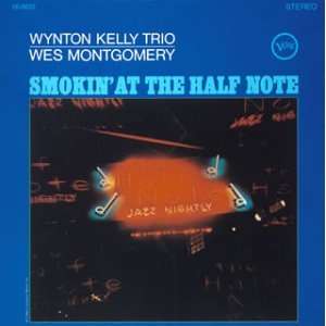    Asmokin at the Half Note Wynton Kelly, Wes Mongomery Music