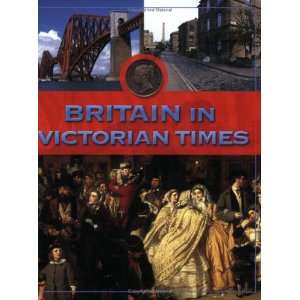   in Victorian Times (Life in Britain) (9780749680961) Tim Locke Books