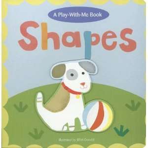 Shapes (Play With Me Books) (9781581176049) Jill McDonald 