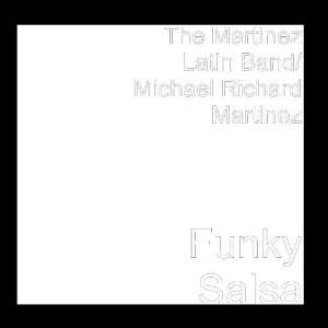  Funky Salsa Composer The Martinez Latin Band/ Michael 