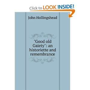   old Gaiety an historiette and remembrance John Hollingshead Books