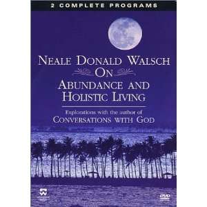 Neale Donald Walsch   On Abundance and Holistic Living Neale Donald 