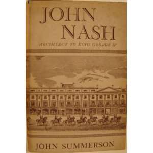  John Nash Architect to King George IV John Summerson 