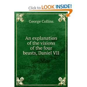   of the visions of the four beasts, Daniel VII George Collins Books