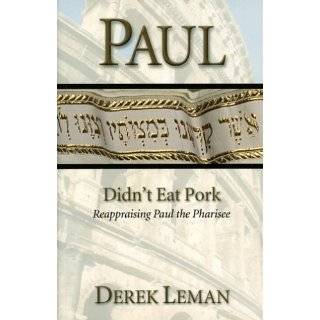 Paul Didnt Eat Pork Reappraising Paul The Pharisee by Derek Leman 