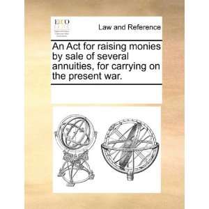 An Act for raising monies by sale of several annuities 