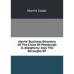 Harris Business Directory Of The Cities Of Pittsburgh & Allegheny 
