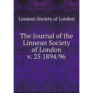  The Journal of the Linnean Society of London. v. 25 1894 