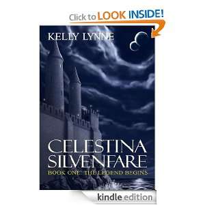 Celestina Silvenfare Book One The Legend Begins (The Silvenfare 