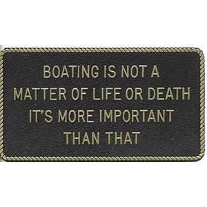 FUN PLAQUE Boat is not a matter of life or death.  