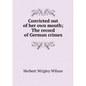  Convicted out of her own mouth; The record of German 