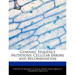  Genomic Sequence Mutations Cellular Errors and 