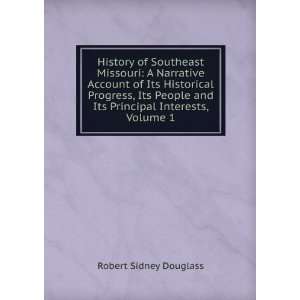  History of Southeast Missouri A Narrative Account of Its 