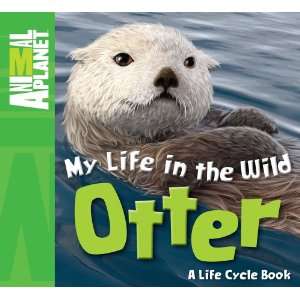  My Life in the Wild Otter (Animal Planet My Life in the 