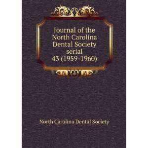 of the North Carolina Dental Society serial. 43 (1959 1960) North 