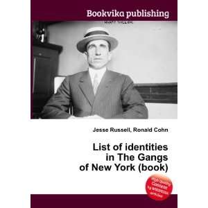  List of identities in The Gangs of New York (book) Ronald 