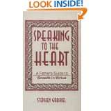 Speaking to the Heart A Fathers Guide to Growth in Virtue by Stephen 
