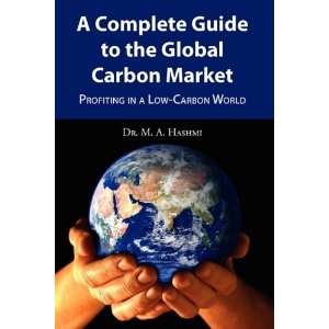   Guide to the Global Carbon Market [Paperback] Dr. M. A. Hashmi Books