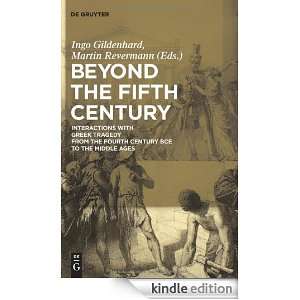 Beyond the Fifth Century Interactions with Greek Tragedy from the 