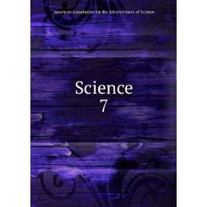   Science. 7 American Association for the Advancement of Science Books