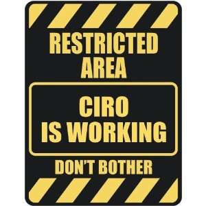   RESTRICTED AREA CIRO IS WORKING  PARKING SIGN