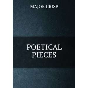  POETICAL PIECES MAJOR CRISP Books