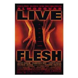  Live Flesh by Unknown 11x17