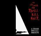 my life w thrill kill kult a crime for all