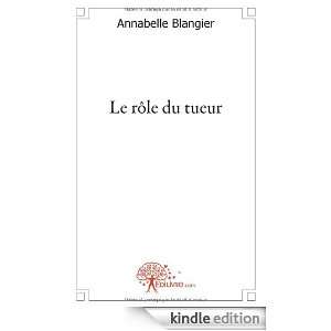 Le Role du Tueur Annabelle Blangier  Kindle Store