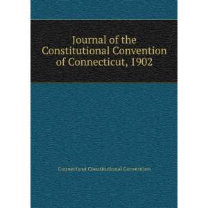   Constitutional Convention of Connecticut, 1902. Connecticut. Books