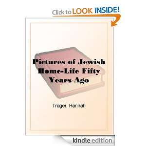 Pictures of Jewish Home Life Fifty Years Ago Hannah Trager  