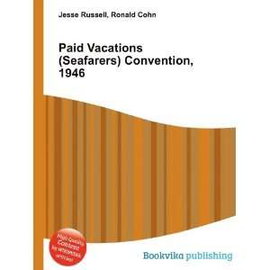  Paid Vacations (Seafarers) Convention, 1946 Ronald Cohn 
