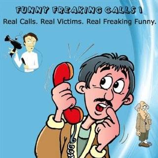 Funny Freaking Calls I