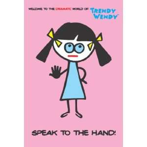  Trendy Wendy   Speak To Hand by Unknown 24x36