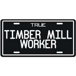  New  True Timber Mill Worker  License Plate Occupations 