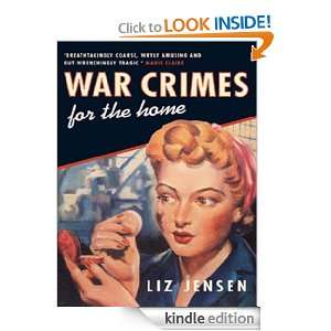 War Crimes for the Home Liz Jensen  Kindle Store
