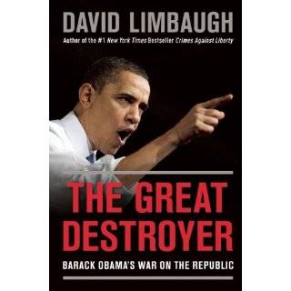 The Great Destroyer Barack Obamas War on the Republic by David 