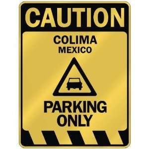   CAUTION COLIMA PARKING ONLY  PARKING SIGN MEXICO