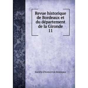  Revue historique de Bordeaux et du dÃ©partement de la Gironde 