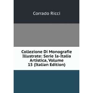   Ia Italia Artistica, Volume 15 (Italian Edition) Corrado Ricci Books